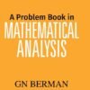 A Problem Book in MATHEMATICAL ANALYSIS