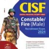 Study Guide For CISF Constable/Fire (Male) Recruitment Exam 2024 I Complete Coverage Of Syllabus With 3 Practice Sets