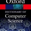 A DICTIONARY OF COMPUTER SCIENCE 7E