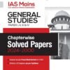 IAS Mains General Studies Paper - I,II,III & IV Chapterwise Solved Papers 2024 - 2000
