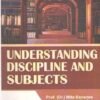 UNDERSTANDING DISCIPLINE AND SUBJECT [1 ST SEMESTER, COURSE -5] BY DR. MITA BANERJEE & PRANAY PANDEY