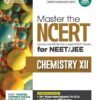 Arihant Master the NCERT for NEET/JEE Chemistry XII | Line by Line MCQs from Latest NCERT Books | With 2000+ Chapterwise-Topicwise Elite MCQs, NCERT Notes with NEET Tracker | For Exam 2025-26