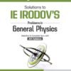 Solutions to IE IRODOV'S Problem in General Physics Selective & Complete Sync with JEE Syllabus