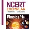 Arihant NCERT Exemplar Problems-Solutions for Physics 11th | Fully updated as per the latest rationalized NCERT