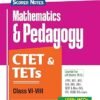 Arihant Scorer Notes: Study guide for Mathematics & Pedagogy CTET & TETs Class VI-VIII
