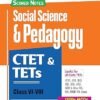 Arihant Scorer Notes: Study guide for Social Science & Pedagogy CTET & TETs Class VI-VIII
