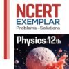 Arihant NCERT Exemplar Problems-Solutions for Physics 12th 2025-2026