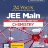 Arihant 24 Years JEE Main Chemistry Chapterwise Topicwise PYQ with 3500+ MCQ, Verified Answer by NTA, Solution with Key Idea, Concept Enhancer and Alternate Solutions and Difficulty Level Sorting of PYQ | For exam 2025-26