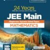Arihant 24 Years JEE Main Mathmatices Chapterwise Topicwise PYQ with 3500+ MCQ, Verified Answer by NTA, Solution with Key Idea, Concept Enhancer and Alternate Solutions and Difficulty Level Sorting of PYQ | For exam 2025-26
