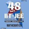 Arihant 48 Years IIT-JEE Mathematics| Chapterwise and Topicwise Solved Papers | Advanced (2025–1978) and Main (2025–2013) | Key Concepts and Quick Solutions | English Medium