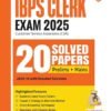 Arihant IBPS Clerk Prelims and Mains Exam 2025 | 20 Solved Papers (2010-2024) with Detailed Solutions | Customer Service Associates (CSA) | Latest Exam Pattern, Previous Year Papers, Tips and Strategies | English Medium