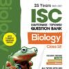 Arihant ISC Question Bank Chapterwise & Topicwise Class 12 Biology For 2026 Board Exam | With 25 Years Solved Papers (2025–2001), Sample Papers, Key Notes, Concept Enhancer | English Medium