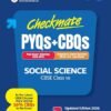 Checkmate CBSE Class 10 Social Science | PYQs & CBQs (Competency Based Questions & Previous Year Question)| Updated Edition 2026