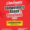 Checkmate CBSE Class 12 Chemistry Competency Based Questions (CBQs) | Updated Edition 2026