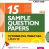 I-Succeed CBSE 2026 – Information Practices Studies Class 12 | 15 Sample Question Papers | Rapid Revision Sheets | Mind Maps | Final 50 Most Probable Questions | As Per Latest CBSE Sample Paper