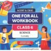 NCERT & CBSE ONE FOR ALL WORKBOOK Science (Curiosity) Class 6 For 2025 Exam