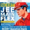 NCERT JEE (Main) FLEX | Chapter-wise & Topic-wise NCERT Objective Question Bank – Mathematics