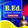 B.Ed. Entrance Test Guide for Science Group, Comprehensive Coverage with Practice Questions and Previous Year Papers