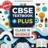 CBSE Textbook Plus Science For Class 10 | With 50% competency-based Questions aligned with NCF | Includes Previous Years’ Exam Questions With Mnemonics and Mind Maps (For 2026 Exam)