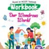 Our Wondrous World Workbook Class 5 | Based On New NCERT Released On April 2025