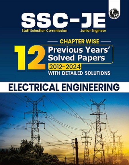 SSC-JE Electrical Engineering Chapter-wise 12 Previous Years Solved Papers