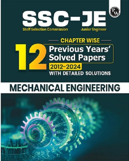 SSC-JE Mechanical Engineering Chapter-wise 12 Previous Years Solved Papers