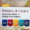 Goyal's ICSE History & Civics Question Bank with Model Test Papers  Class 10 Examination 2026