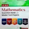 Goyal's ICSE Mathematics Question Bank with Model Test Papers Class 10 Examination 2026