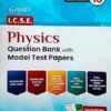 Goyal's ICSE Physics Question Bank with Model Test Papers  Class 10 Examination 2026