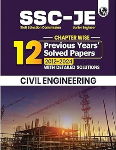 SSC JE Civil Engineering Chapter-wise 12 Previous Years Solved Papers(2024-2012)