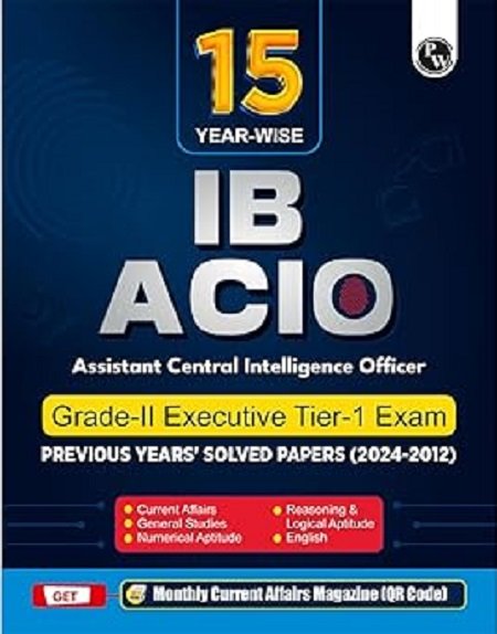 15 YEAR-Wise IB ACIO Grade II Executive tier-1 Solved Papers(2024-2012)for Exam 2025-26