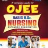 A Complete Guide for OJEE Basic B.Sc. Nursing Entrance Examination Guide for Admission into OJEE B.Sc Nursing Course First Year Degree Course