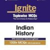 Ignite Topic wise MCQs Indian History for UPSC & State PCS 1000+ MCQs with Explanations UPSC Assessment + Past Learning Round 50+ Direct Hits in Prelims