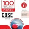MTG 100 Percent Physics For Class 11 CBSE Board Exam 2024-25