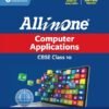 All In One Computer Application Class 10 For CBSE Exam 2026-27 | NCERT Based Complete Theory, Practice Exercises, CBQs, A-R, Sample Papers & Mind Maps | Revised Edition As Per Latest Syllabus