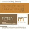 Engineering Drawing (Fitter)ITI  (I & II Year) - English According to NSQF (Level-5) Based on Year-wise Exam Pattern Neelkanth Published