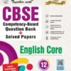 Together with CBSE Question Bank for Class 12 English Core 2026-27 with 2000+ Practice Questions, PYQs, Practice Papers & Solved board examination paper 2026